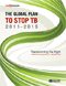 The Global Plan to Stop TB 2011-2015
