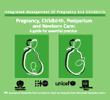 Pregnancy, childbirth, postpartum and newborn care - a guide for essential practice